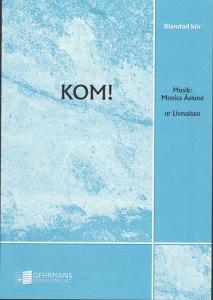 Monica Åslund: Kom! (SATB)