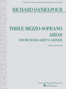 Richard Danielpour: Three Mezzo-Soprano Arias From Margaret Garner
