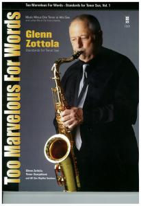 Too Marvelous For Words - Glenn Zottola Standards For Tenor Sax (Or Alto Sax)