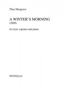 Thea Musgrave: A Winter's Morning For Lyric Soprano And Piano