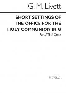 G.M. Livett: The Office For Holy Communion In G Satb/Organ