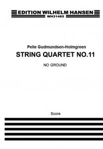 Pelle Gudmundsen-Holmgreen: No Ground, String Quartet No.11 (Score)
