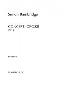 Simon Bainbridge: Concerti Grossi
