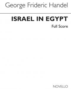 George Frideric Handel: Israel In Egypt - Full Score