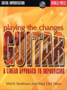 Playing The Changes: Guitar - A Linear Approach To Improvising