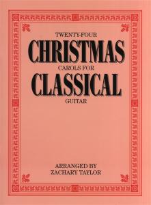 Twenty-Four Christmas Carols For Classical Guitar