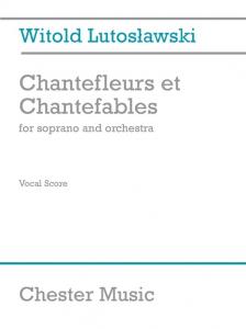 Witold Lutoslawski: Chantefleurs Et Chantefables (Soprano/Piano)