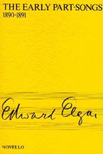 Edward Elgar: The Early Part-Songs 1890-1891