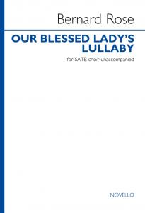Bernard Rose: Our Blessed Lady's Lullaby