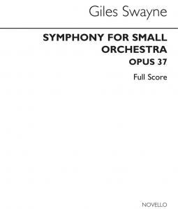Giles Swayne: Symphony For Small Orchestra Op. 37