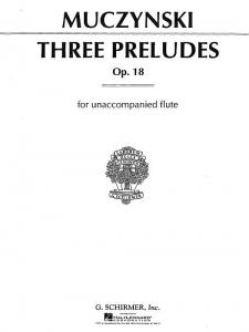Robert Muczynski: Three Preludes For Unaccompanied Flute Op.18