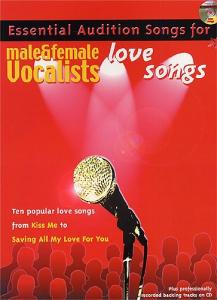 Essential Audition Songs For Male And Female Vocalists: Love Songs