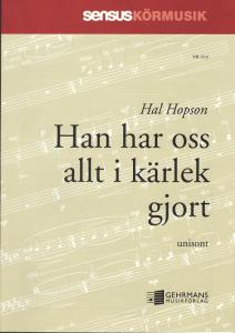 Hal Hopson: Han har oss allt i kärlek gjort