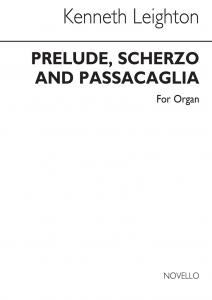 Kenneth Leighton: Prelude, Scherzo And Passacaglia For Organ