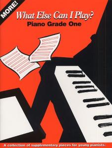 More! What Else Can I Play? Grade One (Piano)