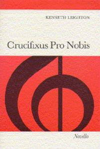 Kenneth Leighton: Crucifixus Pro Nobis Op.38