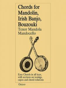 Chords For Mandolin, Irish Banjo, Bouzouki, Tenor Mandola, Mandocello