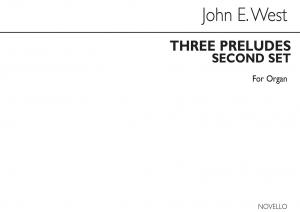 John E. West: Three Preludes (Second Set) Organ