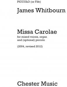 James Whitbourn: Missa Carolae (Revised 2012) - Piccolo Part