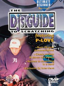 Ultimate Beginner: The DJ's Guide To Scratching - Featuring P-Love DVD