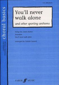 Choral Basics: You'll Never Walk Alone And Other Sporting Anthems (SA and Piano)