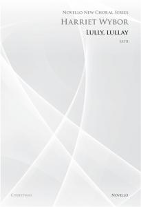 Harriet Wybor: Lully, Lullay (Novello New Choral Series)