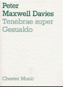 Peter Maxwell Davies: Tenebrae Super Gesualdo