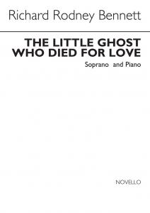 RR Bennett: The Little Ghost Who Died For Love for Soprano with Piano Accompanim