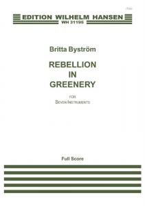 Britta Byström: Rebellion In Greenery for Seven Instruments (Score)