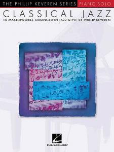 Phillip Keveren: Classical Jazz - 15 Masterworks in Jazz Style