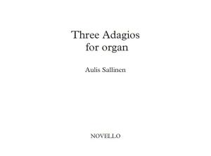 Aulis Sallinen: Three Adagios For Organ - Op 102