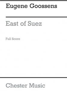 Goossens: Suite of Incidental Music from East of Suez Op.33 Suite for Solo Piano