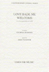 John Tavener: Love Bade Me Welcome