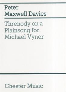 Peter Maxwell Davies: Threnody On A Plainsong For Michael Vyner