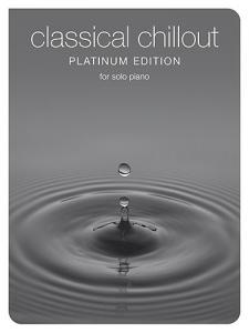 Classical Chillout Platinum Edition For Solo Piano