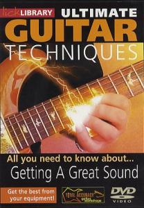 Lick Library: Ultimate Guitar Techniques - Getting A Great Sound