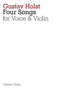Holst: Four Songs For Voice And Violin Op.35
