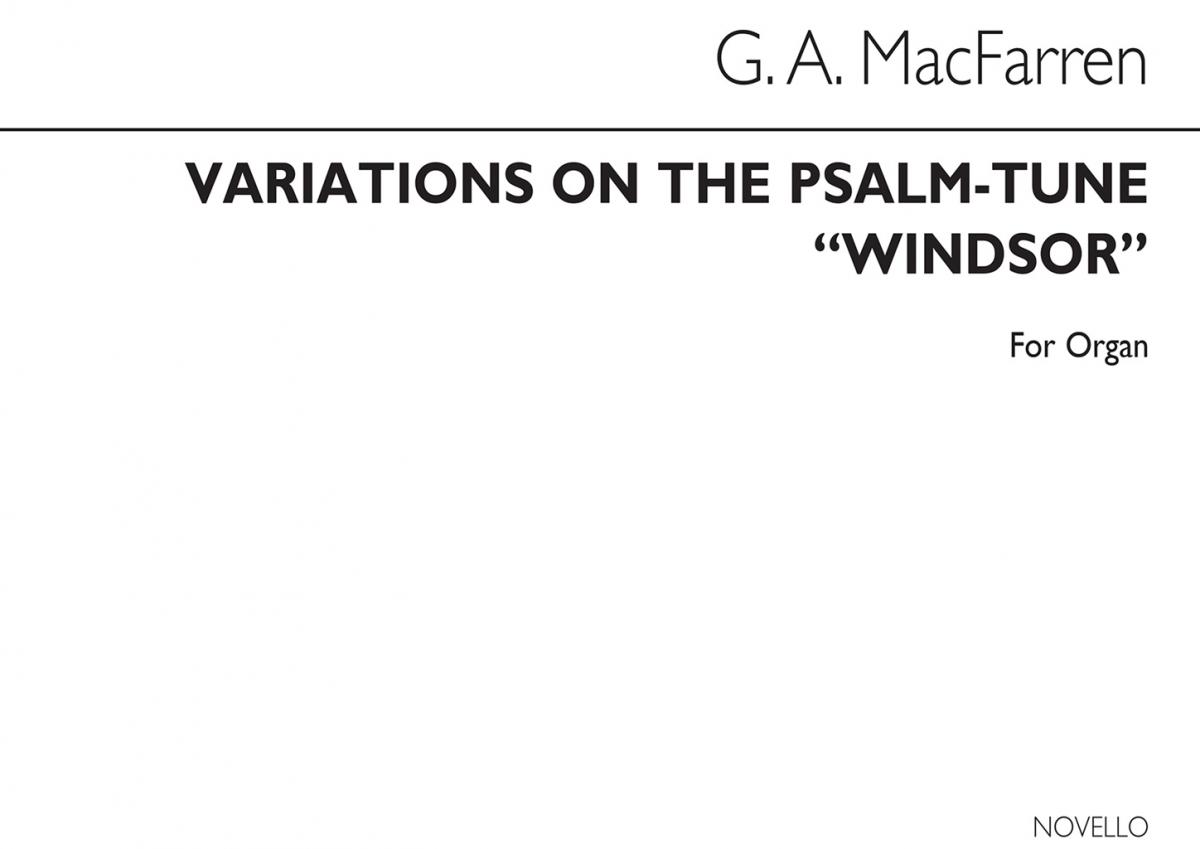 George Alexander Macfarren: Variations On The Psalm Tune 'Windsor' Organ