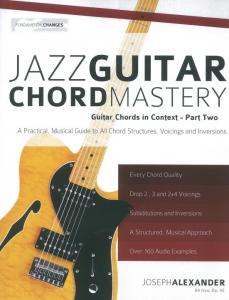 Joseph Alexander: Jazz Guitar Chord Mastery - Part 2