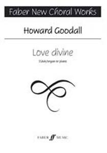 Howard Goodall: Love Divine (SSAA)