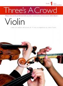 Three's A Crowd: Book 1 Violin