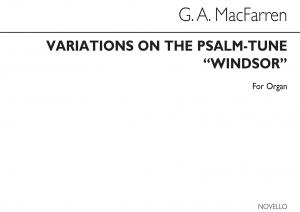 George Alexander Macfarren: Variations On The Psalm Tune 'Windsor' Organ