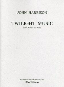 John Harbison: Twilight Music