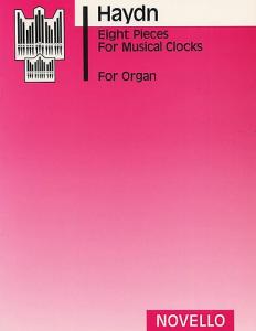Joseph Haydn: Eight Pieces For Musical Clocks (Organ)