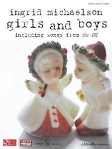 Ingrid Michaelson: Girls and Boys (Including Songs From Be OK)