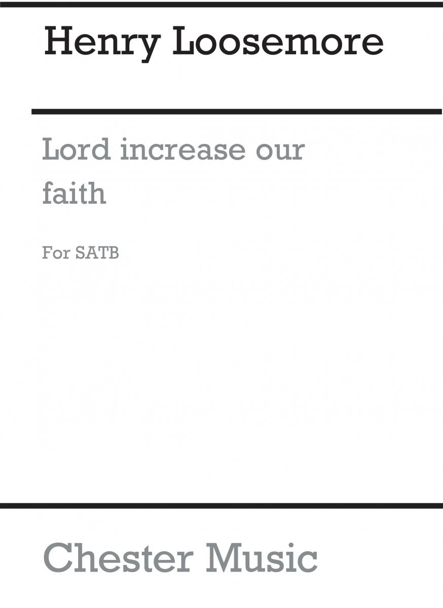Loosemore: O Lord Increase Our Faith (Wulstan)