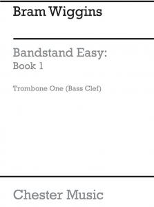 B. Wiggins: Bandstand Easy Book 1 (Concert Band Trombone 1 In Bass Clef)
