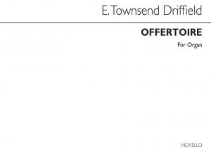 E. Townshend Driffield: Offertoire For Organ