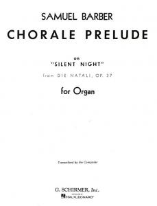 Samuel Barber: Chorale Prelude On Silent Night From Die Natali Op.37 (Organ)