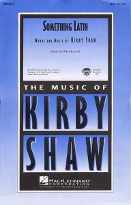Kirby Shaw: Something Latin (SATB)